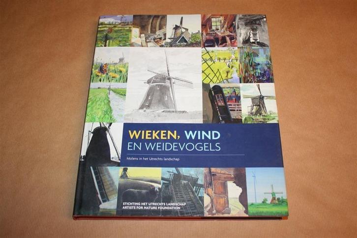 Wieken, wind en weidevogels. Molens in Utrechts landschap., Boeken, Geschiedenis | Stad en Regio, Zo goed als nieuw, Ophalen of Verzenden