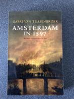 AMSTERDAM IN 1597, Boeken, Geschiedenis | Stad en Regio, G VAN TUSSENBROEK, Ophalen of Verzenden, 15e en 16e eeuw, Zo goed als nieuw