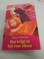 Hoe krijgt ze het voor elkaar - Allison Pearson, Ophalen of Verzenden, Zo goed als nieuw, Allison Pearson, Nederland