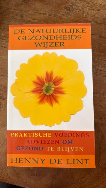 Henny. de Lint - De natuurlijke gezondheidswijzer beschikbaar voor biedingen