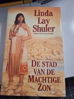 Boek de stad van de machtige zon, Boeken, Geschiedenis | Stad en Regio, Ophalen of Verzenden, Zo goed als nieuw, Linda lay shuler