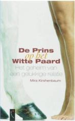 De Prins Op Het Witte Paard (Mira Kirshenbaum), Boeken, Psychologie, Ophalen of Verzenden, Zo goed als nieuw