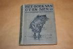 Het Boek van Ot en Sien - Antieke uitgave 1917 !!, Ophalen of Verzenden, Zo goed als nieuw