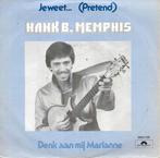 Hank B. Memphis - Je weet... (pretend), Gebruikt, Ophalen of Verzenden, Nederlandstalig, Maxi-single