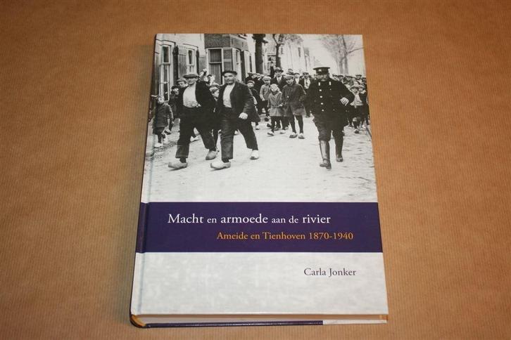 Macht en armoede aan de rivier - Ameide en Tienhoeven, Boeken, Geschiedenis | Stad en Regio, Gelezen, Ophalen of Verzenden