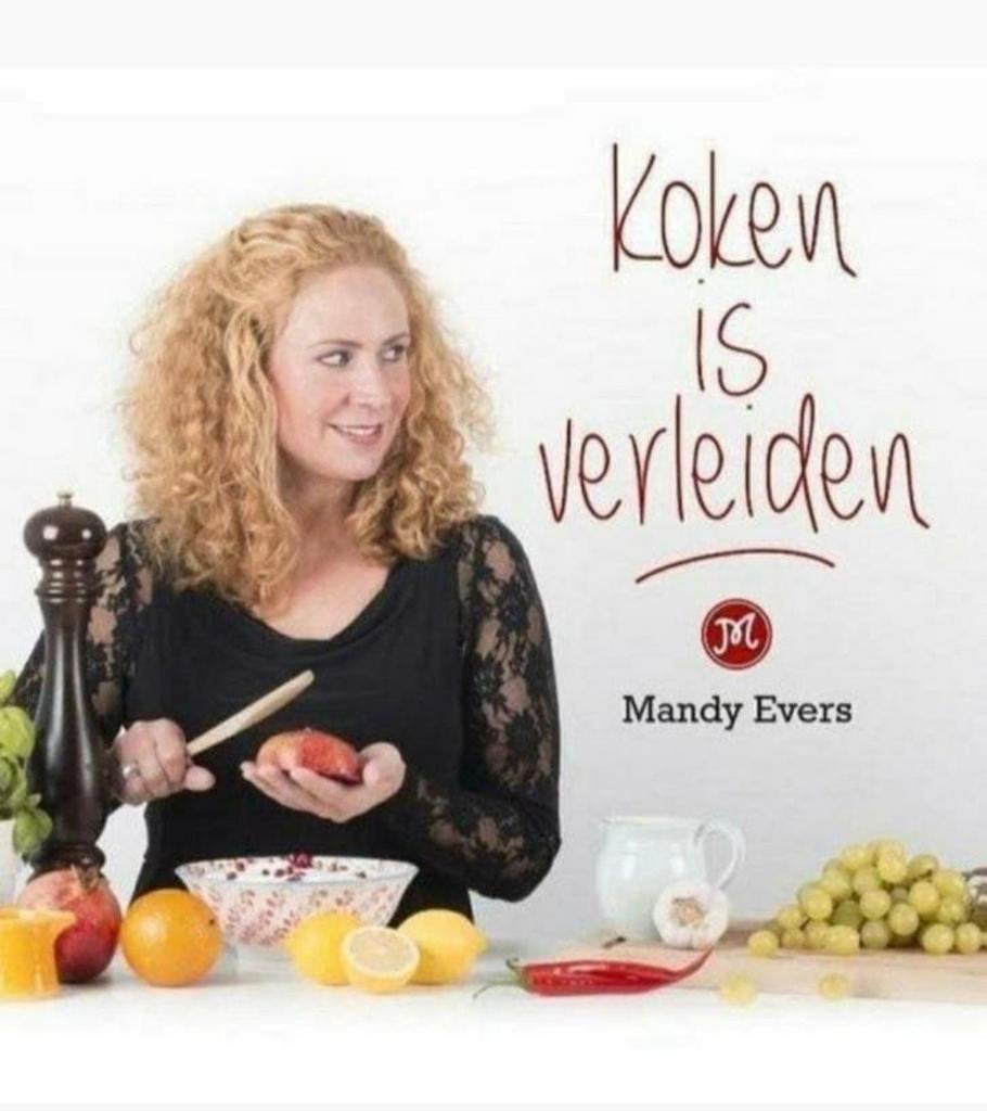 Koken is verleiden - Mandy Evers, Boeken, Kookboeken, Verzenden, Zo goed als nieuw