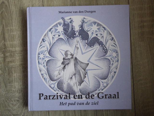 PARZIVAL en de GRAAL  het PAD van de ZIEL  van den DUNGEN nw, Achtergrond en Informatie, Marianne van den DUNGEN, Nieuw, Ophalen of Verzenden