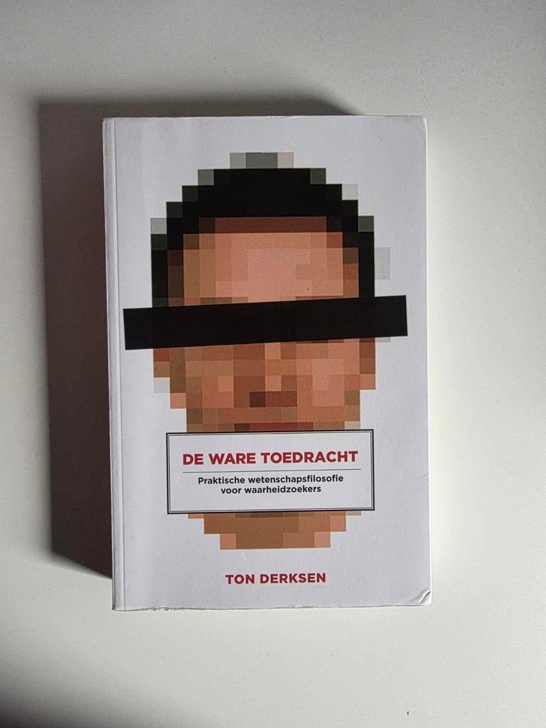 De Ware Toedracht - Praktische wetenschapsfilosofie, Ophalen of Verzenden, Zo goed als nieuw, Logica of Wetenschapsfilosofie, Ton Derksen