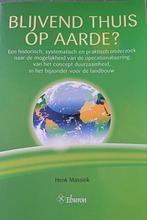 Blijvend thuis op aarde? Duurzaamheid en landbouw, Ophalen of Verzenden, Gelezen, Overige onderwerpen, Henk Massink