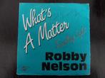 Robby Nelson - What's a matter, Ophalen of Verzenden, Gebruikt, Pop