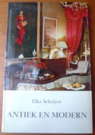 Antiek en modern - Elka Schrijver, Boeken, Wonen en Tuinieren, Gelezen, Interieur en Design, Verzenden