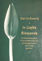 Gerrit Komrij - In Liefde Bloeyende, Ophalen of Verzenden, Zo goed als nieuw, Gerrit Komrij, Eén auteur