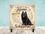 A House is not a Home Without a Schipperke - Tegel, Verzenden, Nieuw