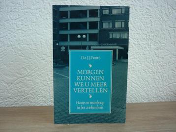 Ds. J.J. Poort - Morgen kunnen we u meer vertellen beschikbaar voor biedingen