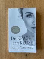 De kracht van keuze - Kelly Weekers, Ophalen of Verzenden, Zo goed als nieuw, Kelly Weekers