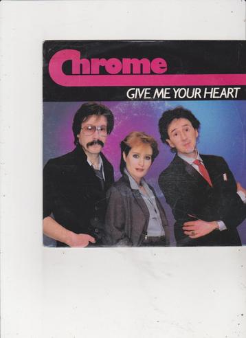 Single Chrome - Give me your heart beschikbaar voor biedingen
