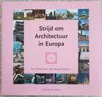 Strijd om architectuur in Europa - Prof. dr. Nico Nelissen, Ophalen of Verzenden, Zo goed als nieuw, Architectuur algemeen