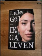 Ik ga leven - Lale Gül, Boeken, Biografieën, Religie, Ophalen of Verzenden, Zo goed als nieuw, Lale Gül