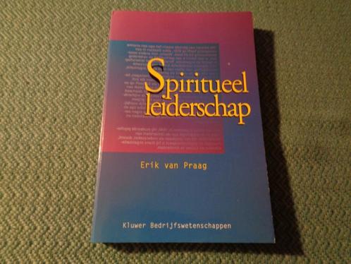 Spiritueel leiderschap - Erik van Praag, Boeken, Esoterie en Spiritualiteit, Zo goed als nieuw, Achtergrond en Informatie, Spiritualiteit algemeen