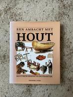 Een ambacht met hout  boek van Frederik J. Weijs, Boeken, Ophalen of Verzenden, Zo goed als nieuw, Frederik J.Weijs