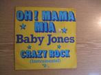 BABY JONES    OH! MAMA MIA / CRAZY ROCK, 7 inch, Single, Ophalen of Verzenden, Zo goed als nieuw