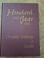 Honderd jaar  Christelijk onderwijs in Suwâld, Ophalen of Verzenden, Zo goed als nieuw