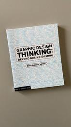 Graphic Design Thinking: Beyond Brainstorming - Ellen Lupton, Boeken, Nieuw, Ophalen of Verzenden, Ellen Lupton, HBO