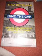 Mind the Gap - Titia Ketelaar, Verzenden, Zo goed als nieuw, Overige onderwerpen, Titia Ketelaar