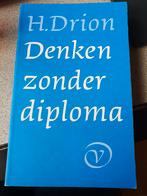 H. Drion - Denken zonder diploma, Boeken, Essays, Columns en Interviews, Ophalen of Verzenden, Zo goed als nieuw, H. Drion