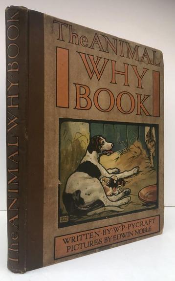 Pycraft, W. P. - The Animal Why Book (1909 1st. ed.) beschikbaar voor biedingen