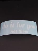 Do it for you not them vinyl sticker, Auto diversen, Verzenden