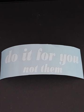 Do it for you not them vinyl sticker beschikbaar voor biedingen