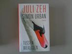 Juli Zeh - Simon Urban - Tussen werelden, Europa overig, Ophalen of Verzenden, Zo goed als nieuw, Juli Zeh - Simon Urban