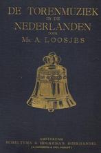 Mr. A. Loosjes - De Torenmuziek in de Nederlanden - 1915, Ophalen of Verzenden, Mr. A. Loosjes - 1915