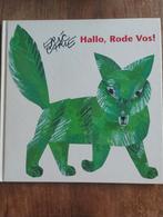 Hallo, Rode Vos! - Eric Carle, Boeken, Gelezen, Ophalen of Verzenden, Sprookjes, Eric Carle