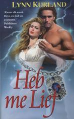 Heb me lief, Gelezen, Ophalen of Verzenden, Nederland, Lynn Kurland