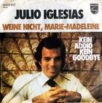 1975	Julio Iglesias			Weine Nicht, Marie-Madeleine, Pop, 7 inch, Zo goed als nieuw, Single