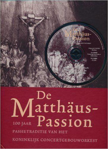 De Matthäus-Passion-110 jaar passietraditie van het koninkli, Boeken, Muziek, Zo goed als nieuw, Genre of Stijl, Ophalen of Verzenden