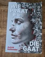 Wie praat, die gaat. Astrid Holleerder, Ophalen of Verzenden, Zo goed als nieuw
