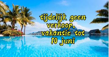 Sorry wij zijn op vakantie beschikbaar voor biedingen