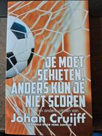 Je moet schieten anders kun je niet scoren. Johan Cruijff, Ophalen of Verzenden, Nieuw, Balsport