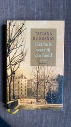 Tatiana de Rosnay - Het huis waar jij van hield, Ophalen of Verzenden, Tatiana de Rosnay, Zo goed als nieuw