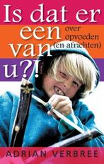 Is dat er een van u? Adrian Verbree, Ophalen of Verzenden, Nieuw, Ontwikkelingspsychologie
