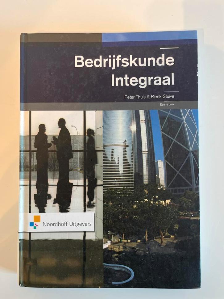 Bedrijfskunde Integraal - Peter Thuis & Rienk Stuive, Boeken, Economie, Management en Marketing, Zo goed als nieuw, Economie en Marketing