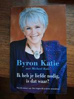 Byron Katie - Ik heb je liefde nodig, is dat waar?, Verzenden, Gelezen, Overige onderwerpen, Byron Katie