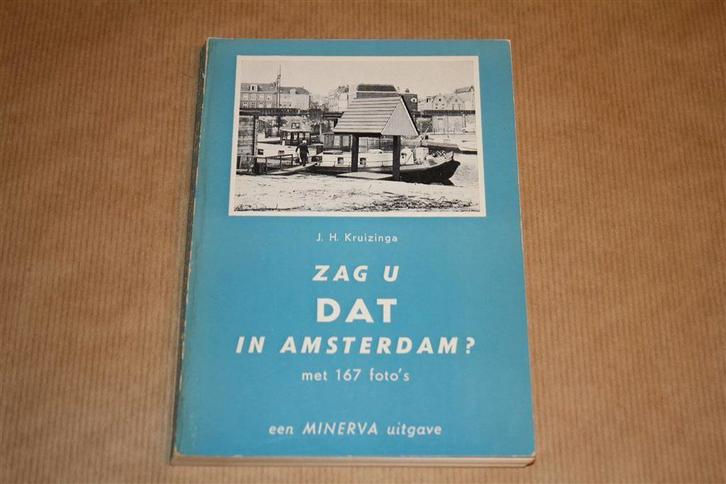 Zag U dit in Amsterdam? II. J.H. Kruizinga., Boeken, Geschiedenis | Stad en Regio, Zo goed als nieuw, Ophalen of Verzenden
