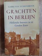 Grachten in Berlijn - Gabri van Tussenbroek, Boeken, Ophalen of Verzenden, 20e eeuw of later, Gabri van Tussenbroek