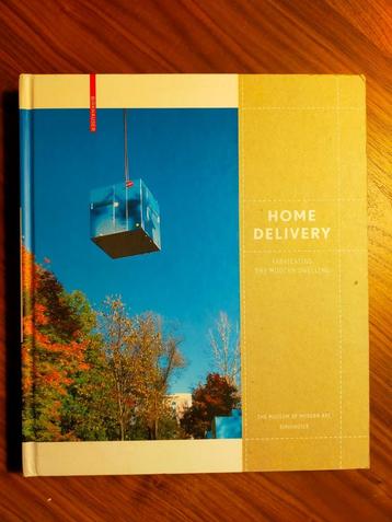 Home Delivery - Fabricating the Modern Dwelling (2008) beschikbaar voor biedingen
