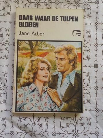 Daar waar de tulpen bloeien - Jane Arbor