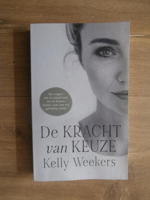 De Kracht van keuze - Kelly Weekers, Boeken, Esoterie en Spiritualiteit, Nieuw, Achtergrond en Informatie, Overige onderwerpen